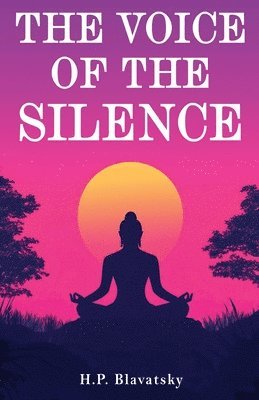 H P Blavatsky, H. P. Blavatsky, H.P. Blavatsky - Voice of the Silence, Häftad