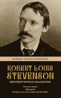 bokomslag Robert Louis Stevenson Greatest Novels Collection