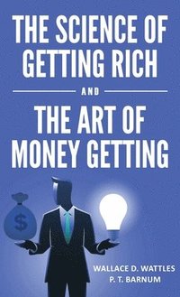bokomslag The Science of Getting Rich and The Art of Money Getting