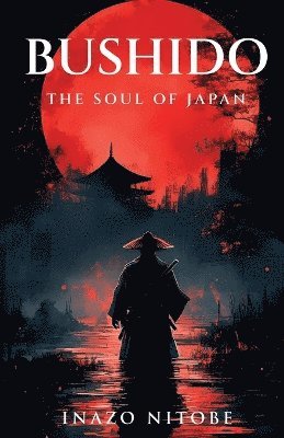 bokomslag Bushido: The Soul of Japan