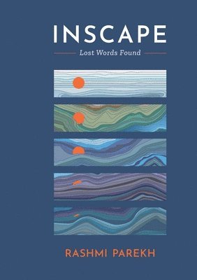 Rashmi Parekh - Inscapelost Words Found, Häftad