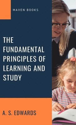 bokomslag The Fundamental Principles of Learning and Study