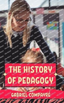 bokomslag The History of Pedagogy