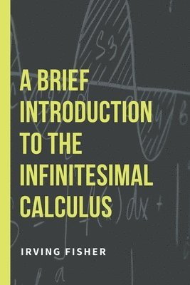 Brief Introduction to the Infinitesimal Calculus