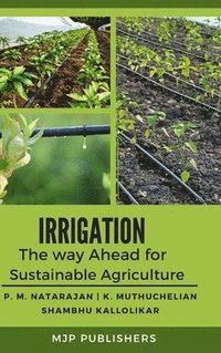 bokomslag Irrigation The way ahead for sustainable Agriculture