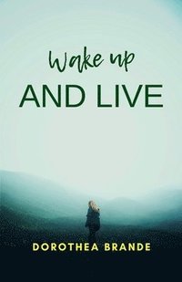 bokomslag Wake up and live
