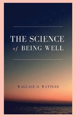 bokomslag The Science of Being Well