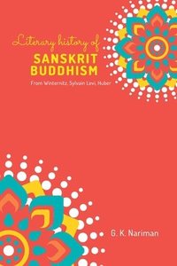 bokomslag Literary History of Sanskrit Buddhism From Winternitz, Sylvain Levi, Huber