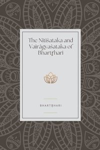 bokomslag The Nitisataka and Vairagyasataka of Bhartrhari