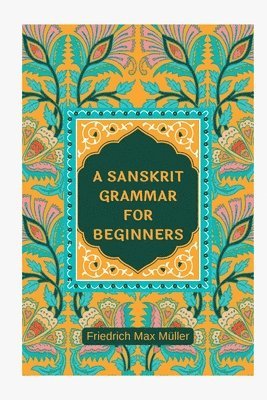 bokomslag A Sanskrit Grammar for Beginners