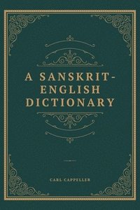 bokomslag A Sanskrit English Dictionary