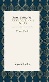 bokomslag Faith, Fairs, and Festivals of India