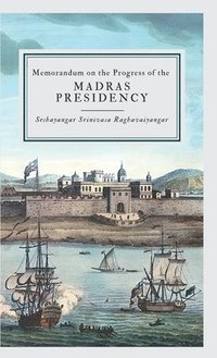 bokomslag Memorandum on the Progress of the MADRAS PRESIDENCY