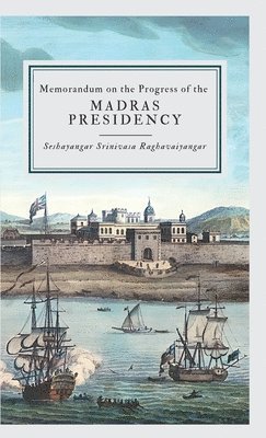 Memorandum on the Progress of the MADRAS PRESIDENCY 1