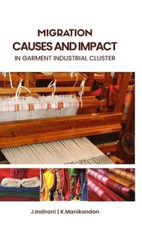 bokomslag MIGRATION CAUSES AND IMPACt in garment industrial cluster