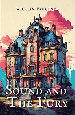 William Faulkner - Sound and the Fury, Häftad