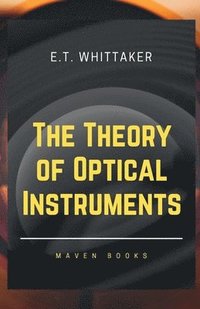 bokomslag The Theory of Optical Instruments