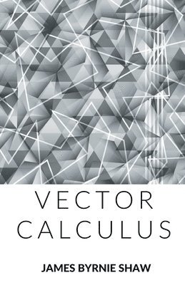 James Byrnie Shaw - Vector Calculus, Häftad