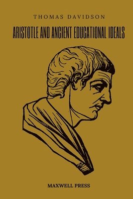 Aristotle and Ancient Educational Ideals 1