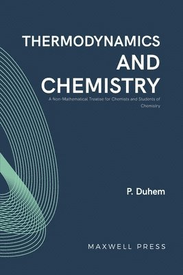 P Duhem, P. Duhem - Thermodynamics Chemistry, Häftad