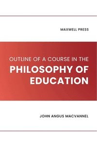 bokomslag Outline of a Course in the Philosophy of Education