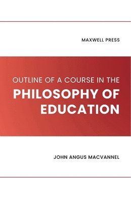 bokomslag Outline of a Course in the Philosophy of Education