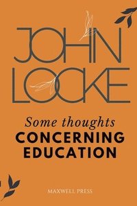 bokomslag Some Thoughts CONCERNING EDUCATION