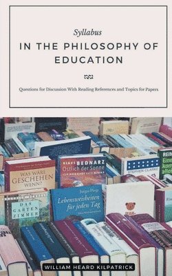bokomslag Syllabus IN THE PHILOSOPHY OF EDUCATION