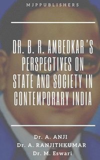 bokomslag Dr. B. R. Ambedkar's Perspectives on State and Society in Contemporary India