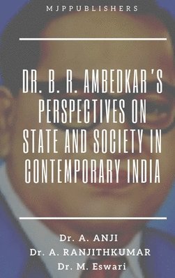 bokomslag Dr. B. R. Ambedkar's Perspectives on State and Society in Contemporary India