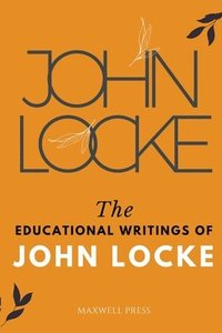bokomslag The Educational Writings of JOHN LOCKE