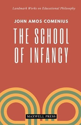 John Amos Comenius - School of Infancy, Häftad
