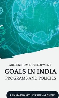 bokomslag Millennium Development Goals in India Programs and Policies