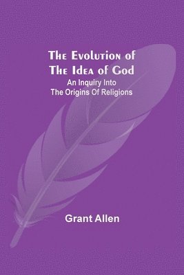 The Evolution of the Idea of God 1