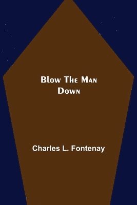 Blow the Man Down 1