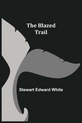 The Blazed Trail 1