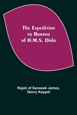 bokomslag Expedition to Borneo of H.M.S. Dido