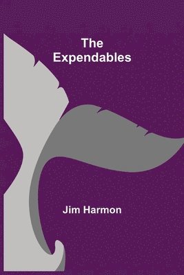 Jim Harmon - Expendables, Häftad