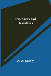 bokomslag Explorers and Travellers