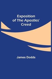 bokomslag Exposition of the Apostles' Creed