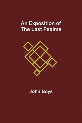bokomslag Exposition of the Last Psalme