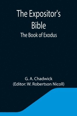 G A Chadwick, G. A. Chadwick, W Robertson Nicoll, W. Robertson Nicoll - Expositor's Bible, Häftad