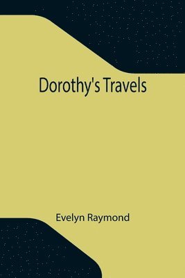 Dorothy's Travels 1