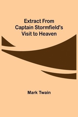 bokomslag Extract from Captain Stormfield's Visit to Heaven