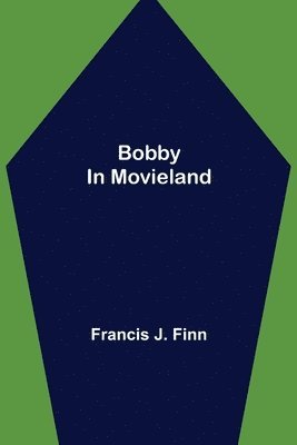 Bobby in Movieland 1