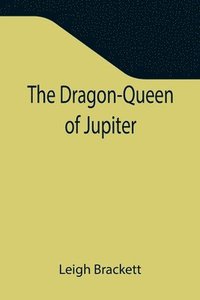 bokomslag Dragon-Queen of Jupiter