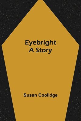 Susan Coolidge - Eyebright, Häftad