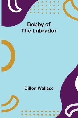 Bobby of the Labrador 1