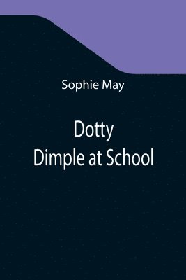 bokomslag Dotty Dimple at School