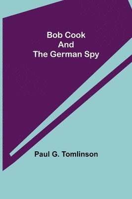 Bob Cook and the German Spy 1